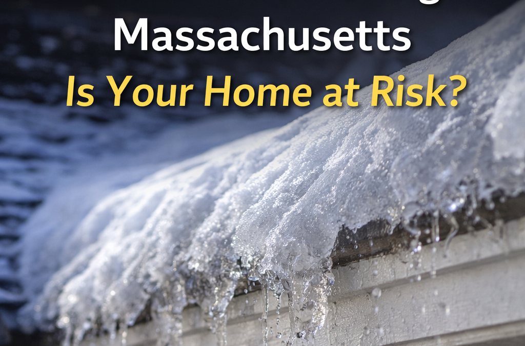 Ice Dams Are Melting in Massachusetts – Is Your Home at Risk